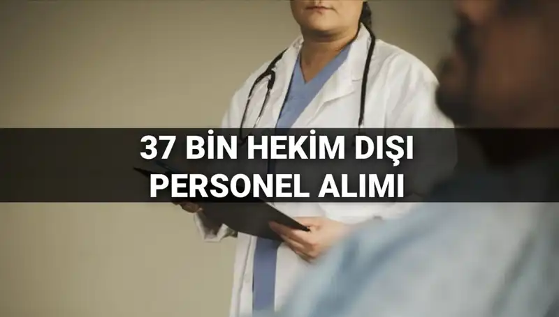 2025'te 37 Bin Hekim Dışı Personel Alımı: Detaylar ve Süreç